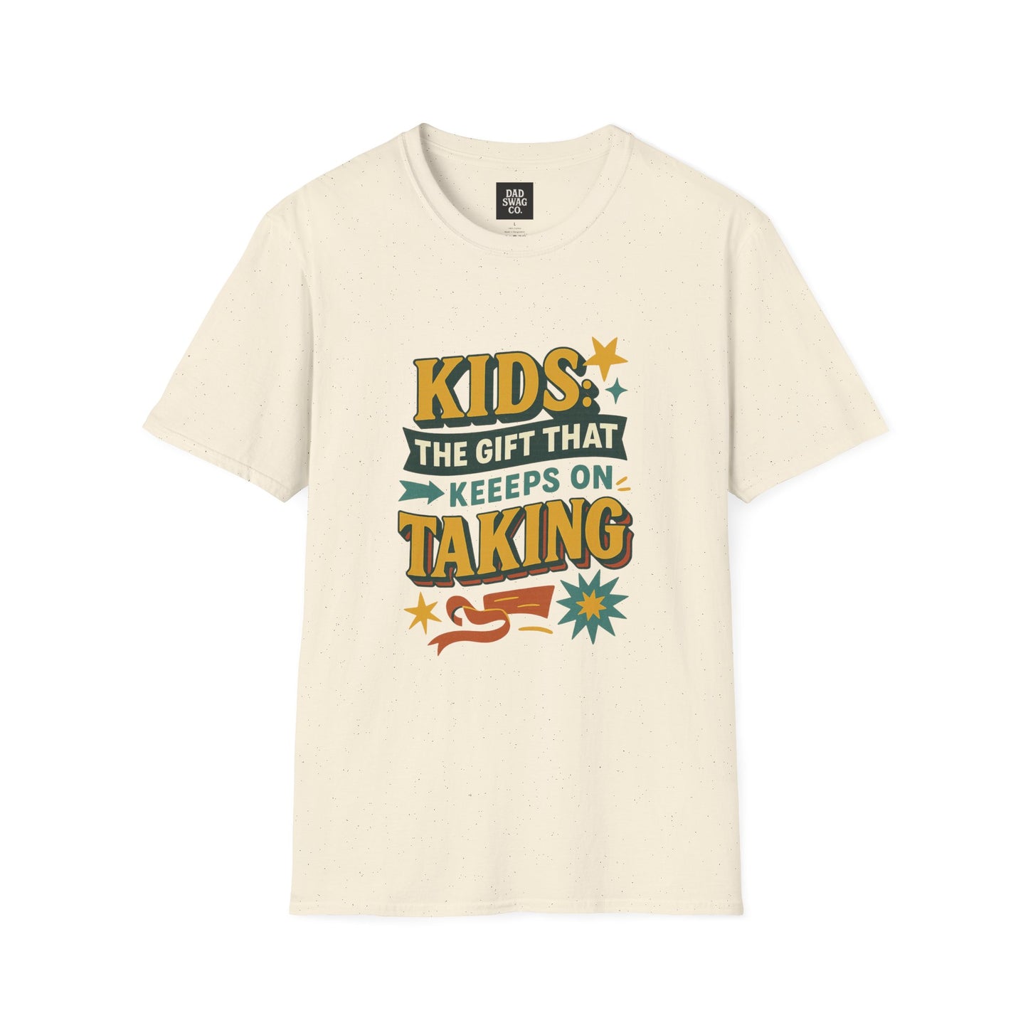 Kids: The Gift That Keeps on Taking Tee
