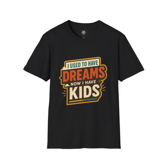 I Used to Have Dreams, Now I Have Kids