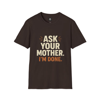 'Ask Your Mother, I’m Done'