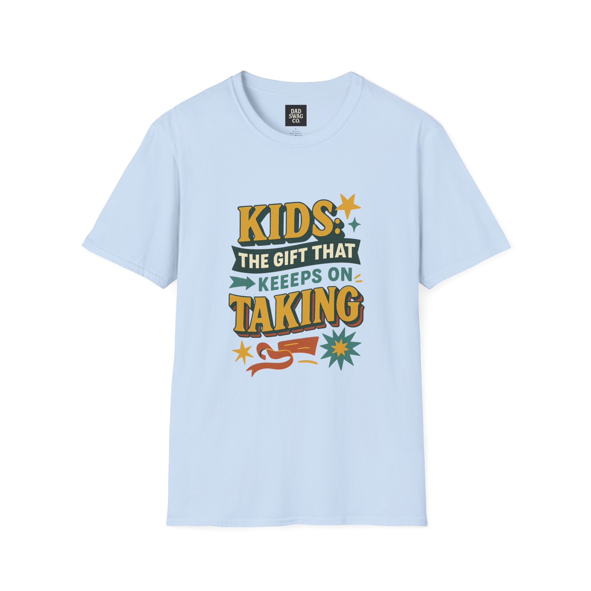 Kids: The Gift That Keeps on Taking Tee
