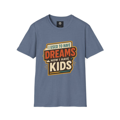 I Used to Have Dreams, Now I Have Kids