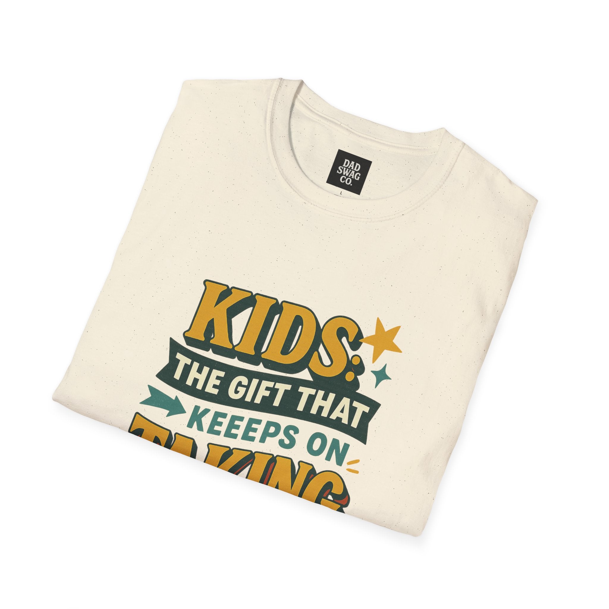 Kids: The Gift That Keeps on Taking Tee