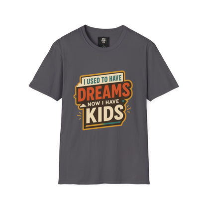 I Used to Have Dreams, Now I Have Kids