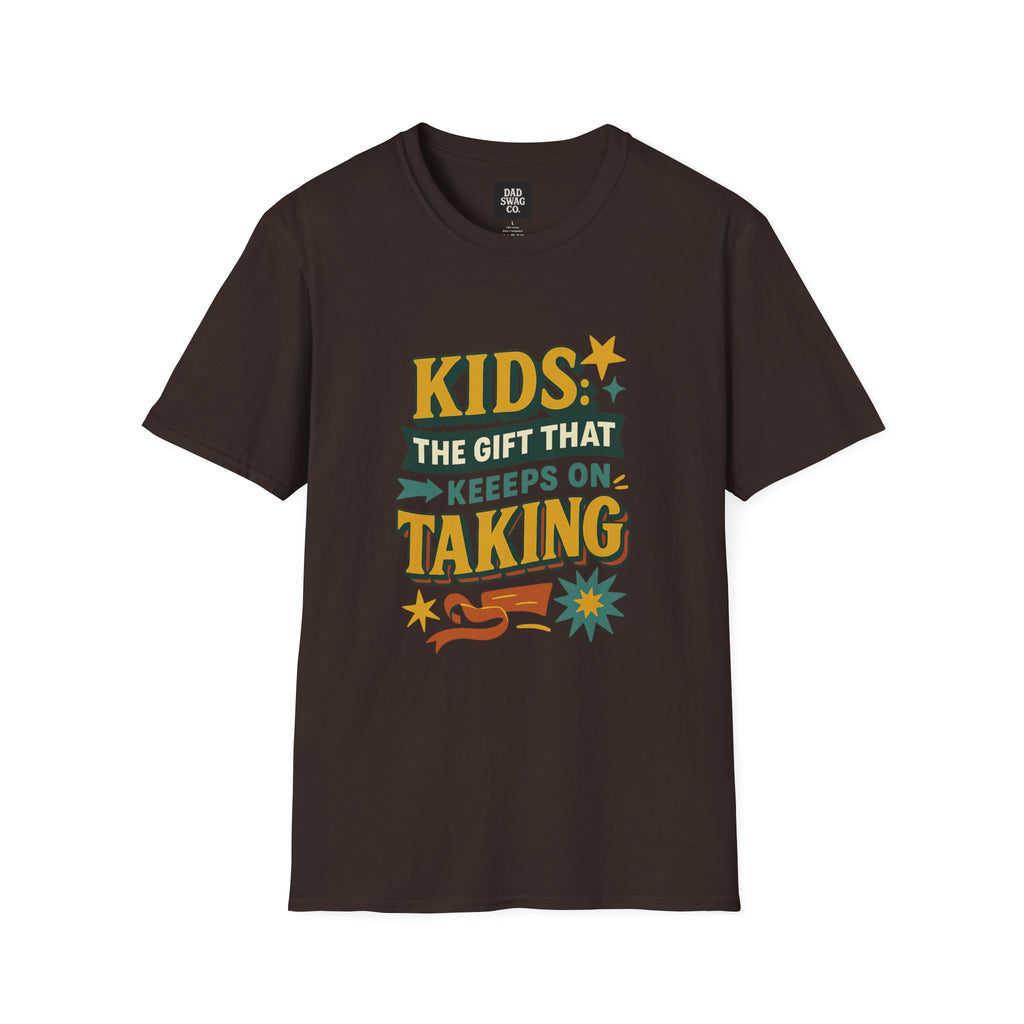 Kids: The Gift That Keeps on Taking Tee