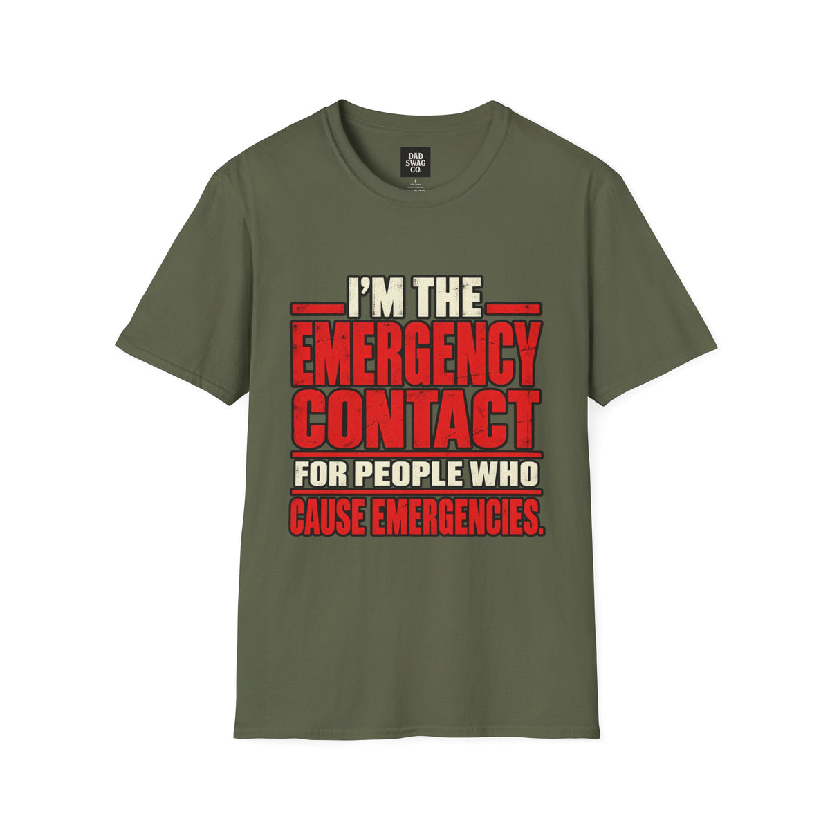 I’m the Emergency Contact for People Who Cause Emergencies Funny Dad Shirt