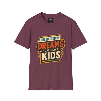 I Used to Have Dreams, Now I Have Kids